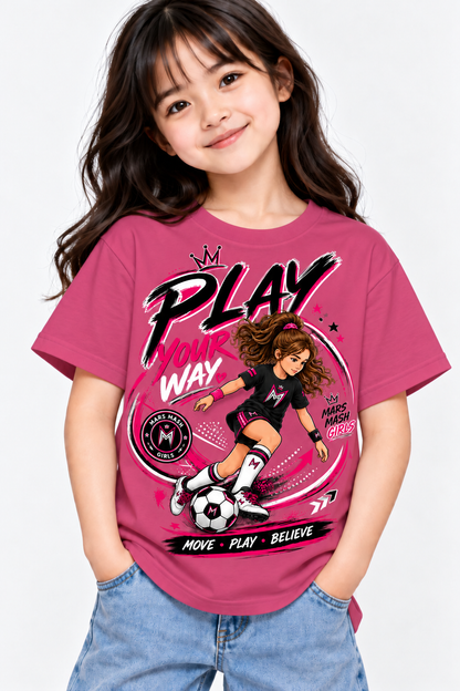 Girls Soccer T-Shirt | Play Your Way Football Graphic Tee | Mars Mash