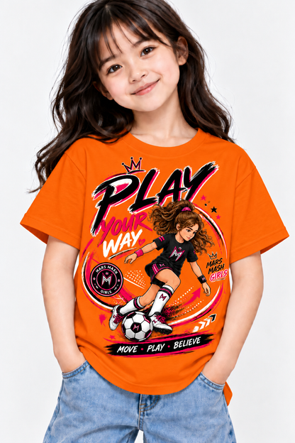 Girls Soccer T-Shirt | Play Your Way Football Graphic Tee | Mars Mash
