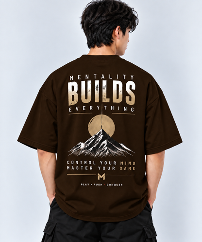 Mentality Builds Everything Graphic  Oversized T-Shirt | MARS MASH
