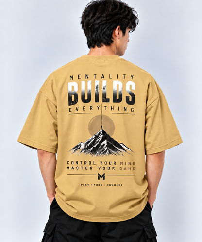 Mentality Builds Everything Graphic  Oversized T-Shirt | MARS MASH