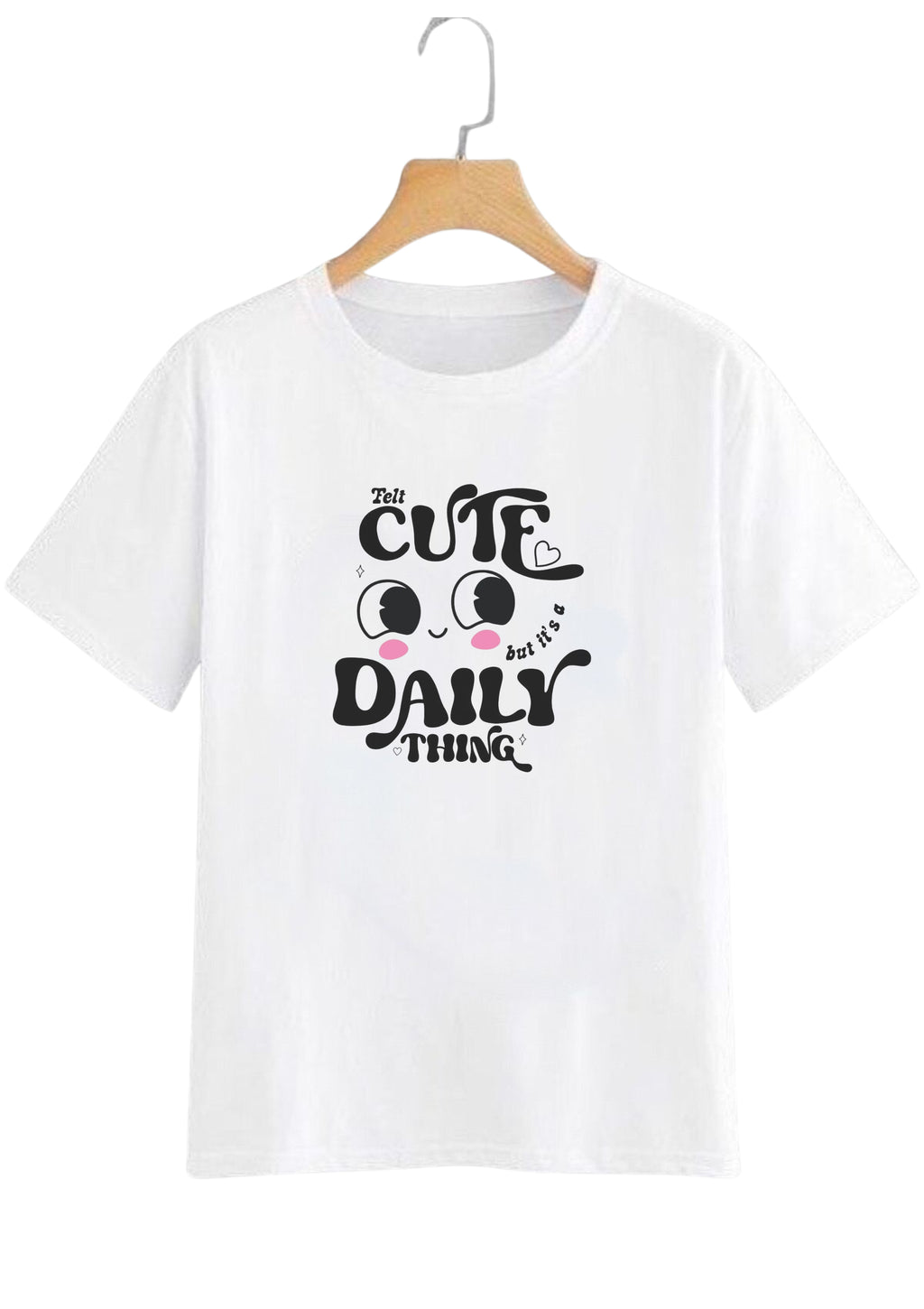 Cute Daily Thing Graphic T-Shirt for Women | 100% Cotton | Premium Comfort